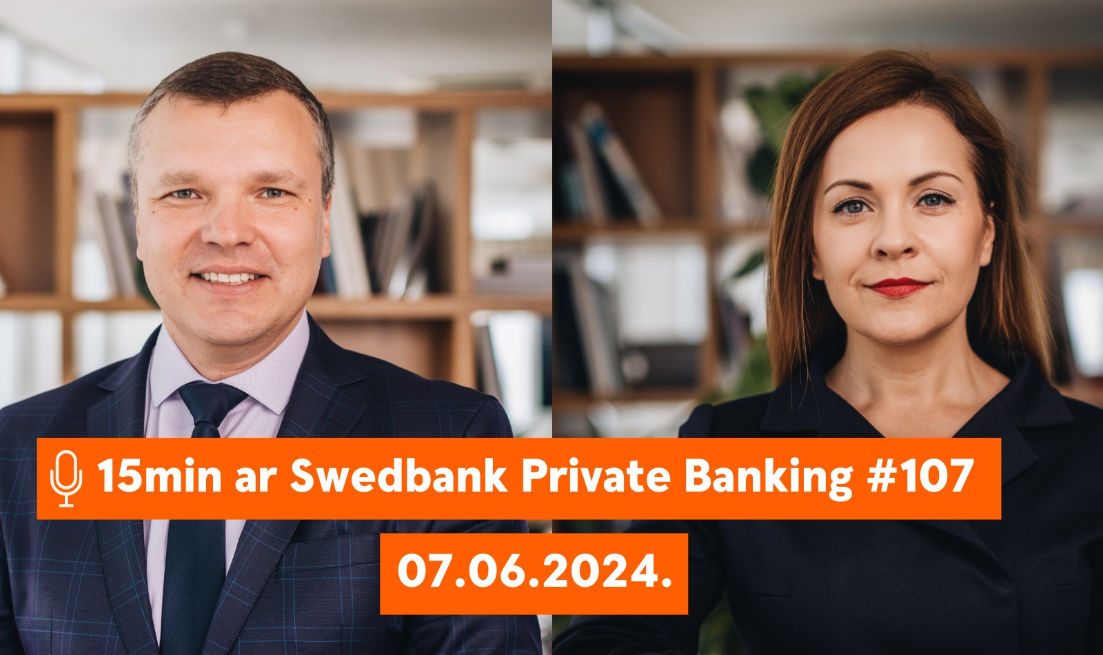15min ar Swedbank Private Banking |107| 07.06.2024. - Swedbank blogs