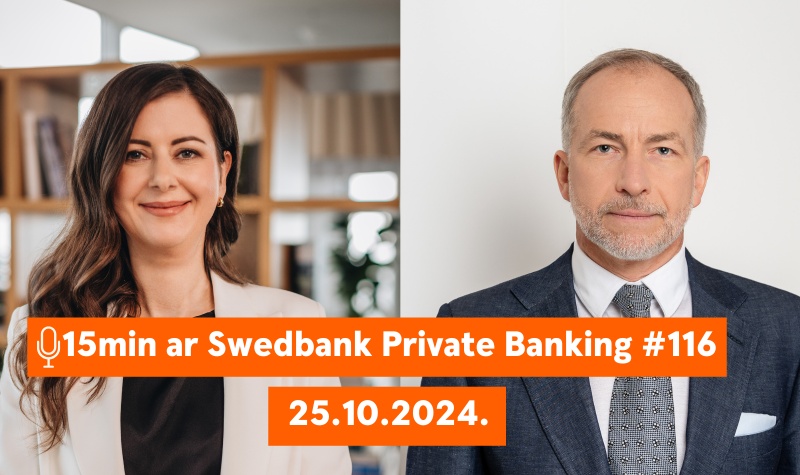 15min ar Swedbank Private Banking |116| Lauris Liepa| 25.10.2024.