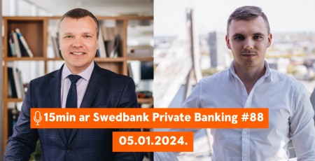 15min ar Swedbank Private Banking |88| Decembra notikumiem ekonomikā un finanšu tirgos |05.01.2024.
