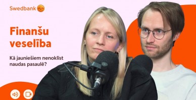 Finanšu veselība | Mācīt saprast naudu, nevis no tās baidīties – kā audzināt finanšu gudru paaudzi