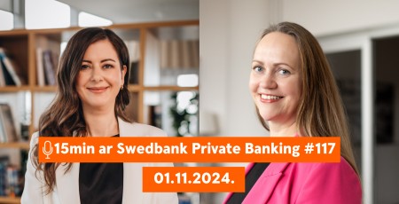 15min ar Swedbank Private Banking |117| Daiga Bome| 01.11.2024.