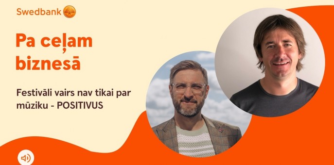 Pa Ceļam Biznesā - Festivāli vairs nav tikai par mūziku: POSITIVUS