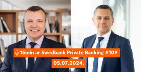 15min ar Swedbank Private Banking |109| 05.07.2024.