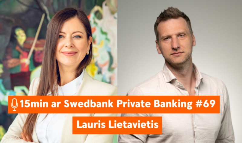 15min ar Swedbank Private Banking podkāsts - saruna ar Lauri Lietavieti