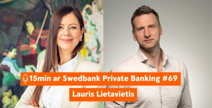 15min ar Swedbank Private Banking podkāsts - saruna ar Lauri Lietavieti