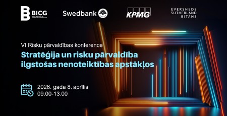 Risku pārvaldības konference | Stratēģija un risku pārvaldība ilgstošas nenoteiktības apstākļos