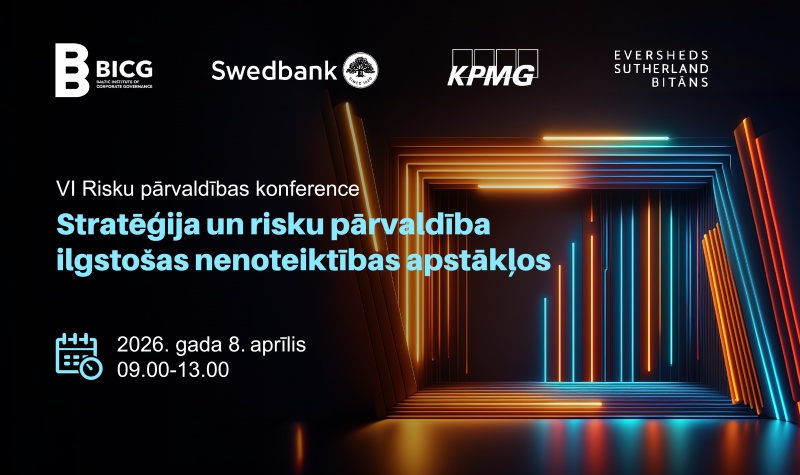 Risku pārvaldības konference | Stratēģija un risku pārvaldība ilgstošas nenoteiktības apstākļos