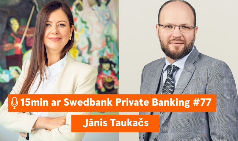 15min ar Swedbank Private Banking |77| Jānis Taukačs par nodokļiem |20.10.2023.