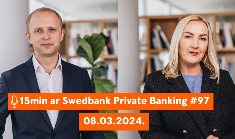 15min ar Swedbank Private Banking |97| Luksusa zīmolu uzņēmumi| 08.03.2024.