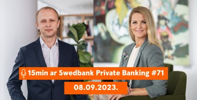 15min ar Swedbank Private Banking |71| 08.09.2023.