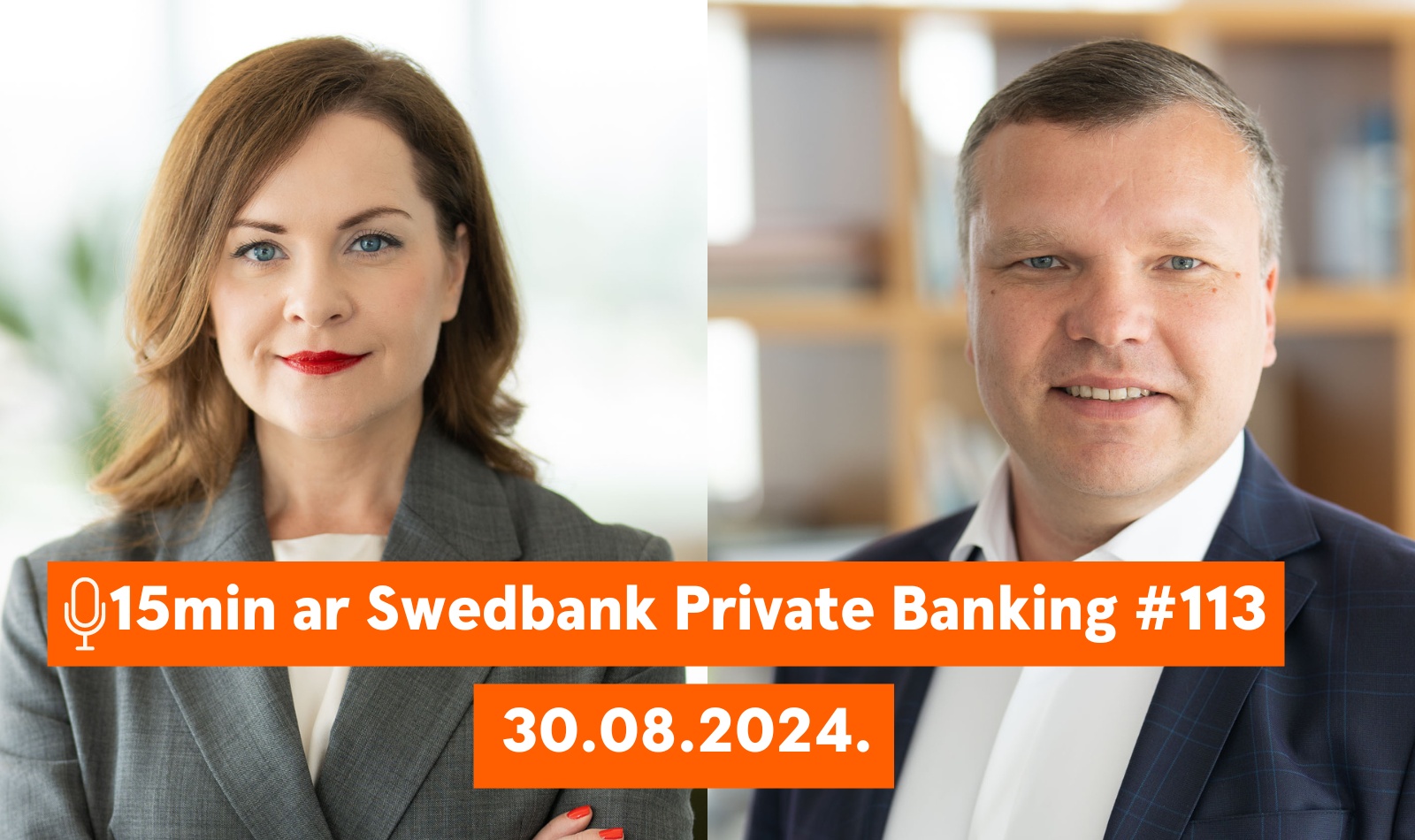 15min ar Swedbank Private Banking |113|30.08.2024. - Swedbank blogs