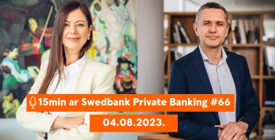 15min ar Swedbank Private Banking |66| 04.08.2023.