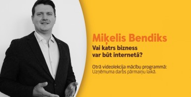 Miķelis Bendiks: Vai katrs bizness var būt internetā?